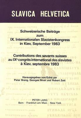 Schweizerische Beitraege Zum IX. Internationalen Slavistenkongress in Kiev, September 1983 1