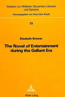 Elizabeth Brewer, Hans-Gert Roloff - Novel of Entertainment During the Gallant Era, Häftad