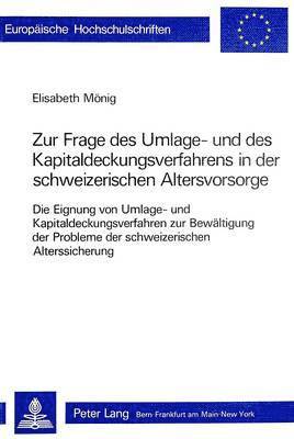 bokomslag Zur Frage Des Umlage- Und Des Kapitaldeckungsverfahrens in Der Schweizerischen Altersvorsorge