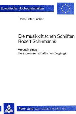 Die Musikkritischen Schriften Robert Schumanns 1