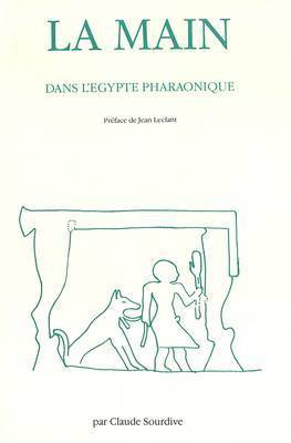 bokomslag La Main Dans l'Egypte Pharaonique