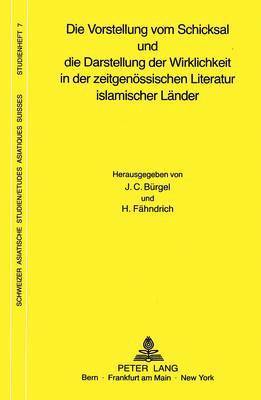 bokomslag Die Vorstellung Vom Schicksal Und Die Darstellung Der Wirklichkeit in Der Zeitgenoessischen Literatur Islamischer Laender