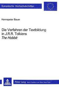 bokomslag Die Verfahren Der Textbildung in J.R.R. Tolkiens the Hobbit
