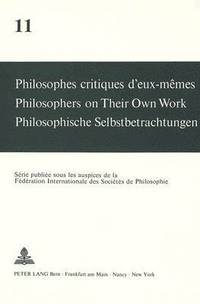 bokomslag Philosophes Critiques d'Eux-Mmes- Philosophers on Their Own Work- Philosophische Selbstbetrachtungen