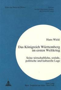 bokomslag Das Koenigreich Wuerttemberg Im Ersten Weltkrieg