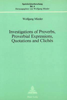 bokomslag Investigations of Proverbs, Proverbial Expressions, Quotations and Cliches