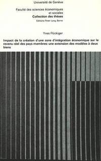 bokomslag Impact de la Cration d'Une Zone d'Intgration conomique Sur Le Revenu Des Pays Membres: Une Extension Des Modles  Deux Biens