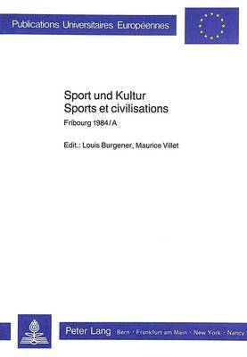 Sport Und Kultur. Sports Et Civilisations 1
