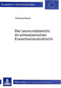 bokomslag Der Leumundsbericht Im Schweizerischen Erwachsenenstrafrecht