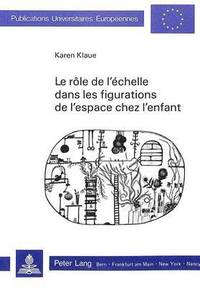 bokomslag Le Rle de l'chelle Dans Les Figurations de l'Espace Chez l'Enfant