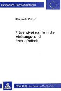 bokomslag Praeventiveingriffe in Die Meinungs- Und Pressefreiheit