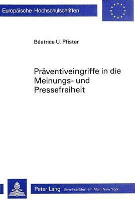 Praeventiveingriffe in Die Meinungs- Und Pressefreiheit 1