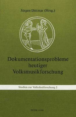 bokomslag Dokumentationsprobleme Heutiger Volksmusikforschung