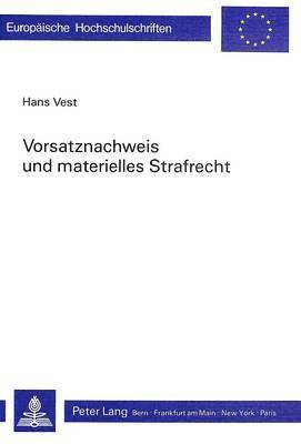 Vorsatznachweis Und Materielles Strafrecht 1