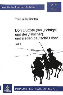 Don Quixote (Der Richtige Und Der Falsche) Und Sieben Deutsche Leser 1