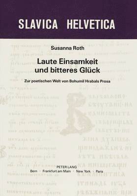 Susanna Roth - Laute Einsamkeit Und Bitteres Glueck, Häftad