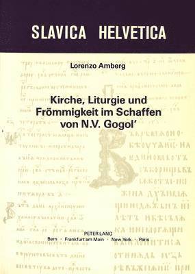 Kirche, Liturgie Und Froemmigkeit Im Schaffen Von N.V. Gogol' 1