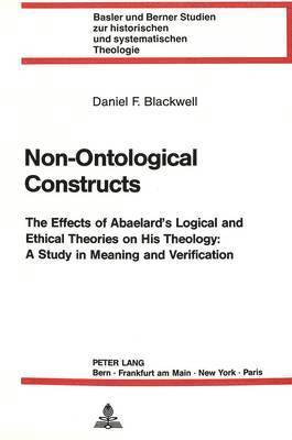 Daniel F. Blackwell, Martin Anton Schmidt - Non-Ontological Constructs, Häftad