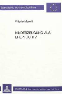 bokomslag Kinderzeugung ALS Ehepflicht?