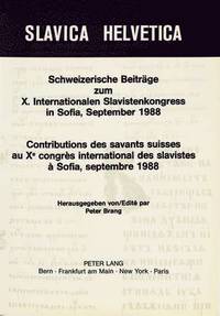 bokomslag Schweizerische Beitraege Zum X. Internationalen Slavistenkongress in Sofia, September 1988- Contributions Des Savants Suisses Au Xe Congrs International Des Slavistes  Sofia, Septembre 1988