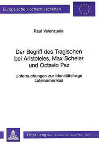 bokomslag Der Begriff Des Tragischen Bei Aristoteles, Max Scheler Und Octavio Paz