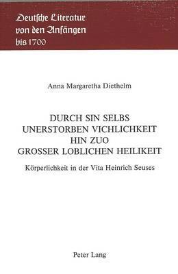 bokomslag Durch Sin Selbs Unerstorben Vichlichkeit Hin Zuo Grosser Loblichen Heilikeit