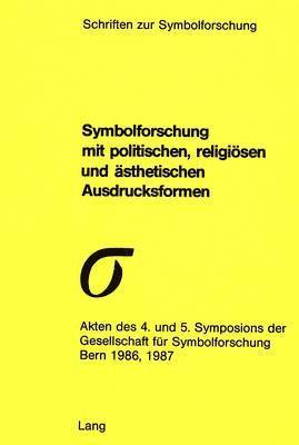 bokomslag Symbolforschung Mit Politischen, Religioesen Und Aesthetischen Ausdrucksformen