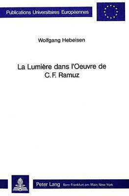 La Lumire Dans l'Oeuvre de C.F. Ramuz 1