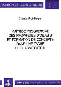 bokomslag Matrise Progressive Des Proprits d'Objets Et Formation de Concepts Dans Une Tche de Classification