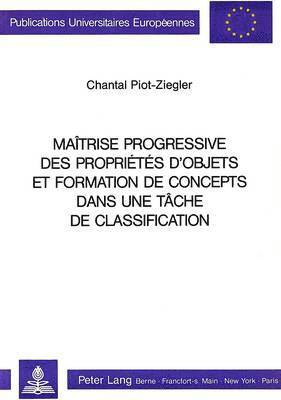 Matrise Progressive Des Proprits d'Objets Et Formation de Concepts Dans Une Tche de Classification 1