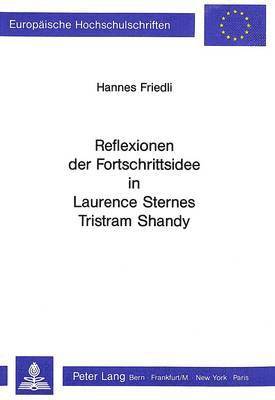 Reflexionen Der Fortschrittsidee in Laurence Sternes Tristram Shandy 1
