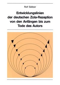 bokomslag Entwicklungslinien Der Deutschen Zola-Rezeption Von Den Anfaengen Bis Zum Tode Des Autors