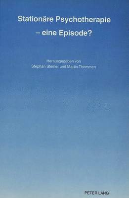 Stationaere Psychotherapie - Eine Episode? 1