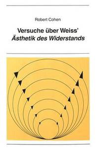bokomslag Versuche Ueber Weiss' Aesthetik Des Widerstands