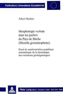 bokomslag Morphologie Verbale Dans Les Parlers Du Pays de Bitche (Moselle Germanophone)