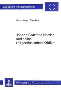 bokomslag Johann Gottfried Herder Und Seine Zeitgenoessischen Kritiker