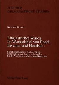 bokomslag Linguistisches Wissen Im Wechselspiel Von Regel, Inventar Und Heuristik