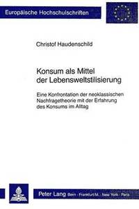 bokomslag Konsum ALS Mittel Der Lebensweltstilisierung