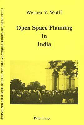 Werner Y. Wolff, Werner Wolff - Open Space Planning in India, Inbunden