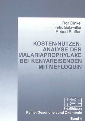 bokomslag Kosten/Nutzen-Analyse Der Malariaprophylaxe Bei Kenyareisenden Mit Mefloquin