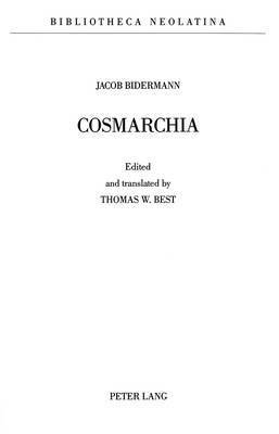 Jacob Bidermann, Wilhelm Kühlmann, Hans-Gert Roloff - Cosmarchia, Häftad