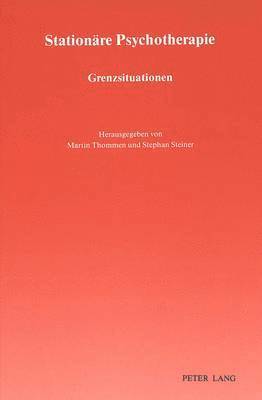 Stationaere Psychotherapie: Grenzsituationen 1