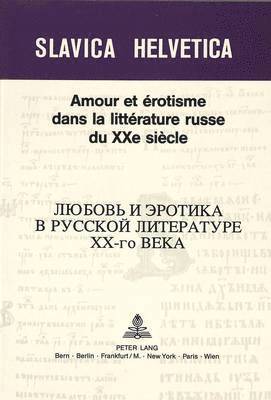 bokomslag Amour Et rotisme Dans La Littrature Russe Du Xxe Sicle