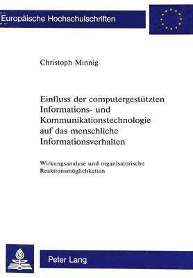 Einfluss Der Computergestuetzten Informations- Und Kommunikationstechnologie Auf Das Menschliche Informationsverhalten 1