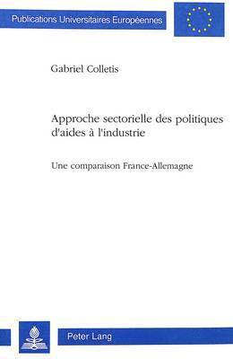 bokomslag Approche Sectorielle Des Politiques d'Aides  l'Industrie