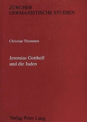 Jeremias Gotthelf Und Die Juden 1