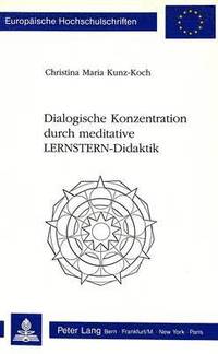 bokomslag Dialogische Konzentration Durch Meditative Lernstern-Didaktik
