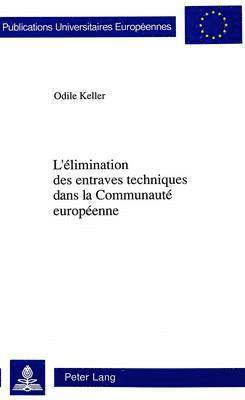 bokomslag L'limination Des Entraves Techniques Dans La Communaut Europenne