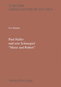 bokomslag Paul Haller Und Sein Schauspiel Marie Und Robert