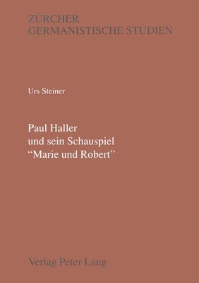 Paul Haller Und Sein Schauspiel Marie Und Robert 1
